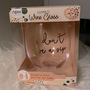 Jumbo Wine Glass ( I don’t give a sip)